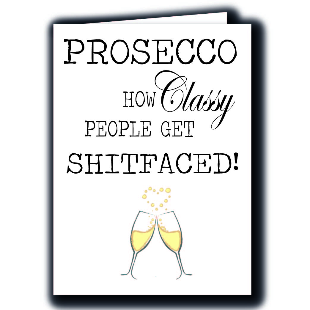 Prosecco - Birthday/Friend / Christmas Greeting Card