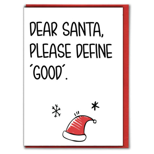 Dear Santa Define Good - Christmas Greeting Card