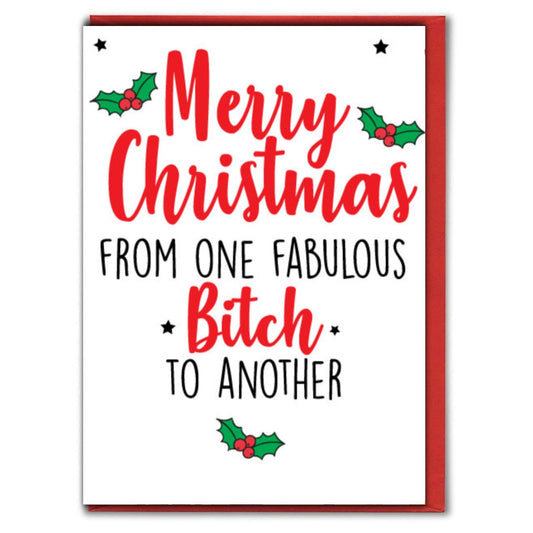 Merry Christmas From One Fabulous B***H - Christmas Greeting Card