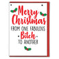 Merry Christmas From One Fabulous B***H - Christmas Greeting Card